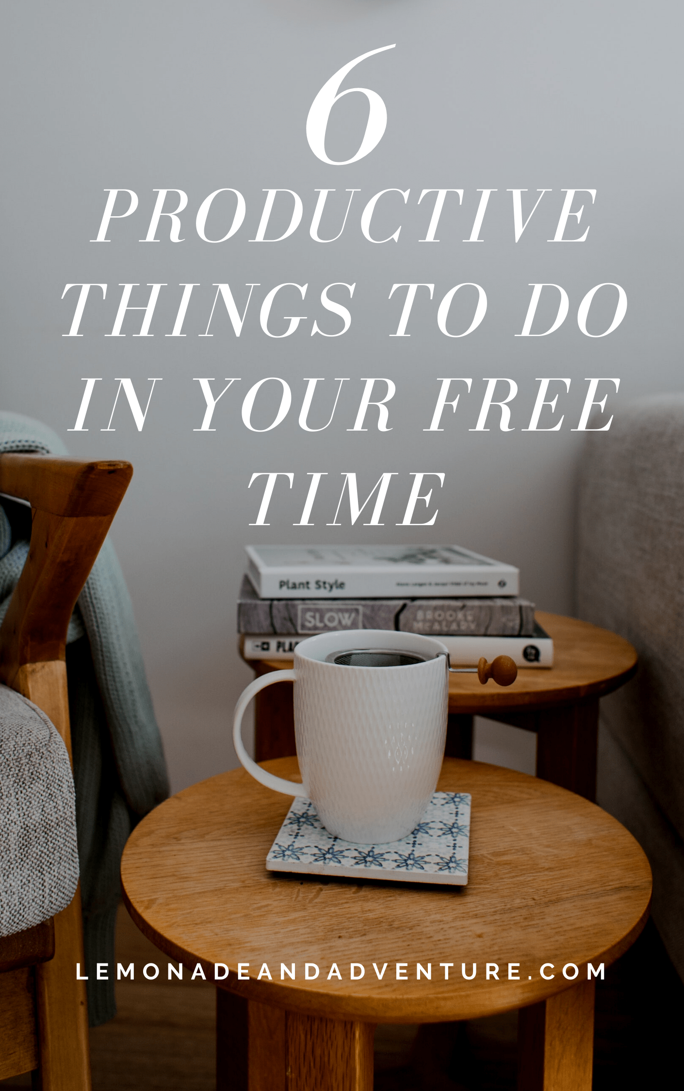 6 MORE Productive Things to Do In Your Free Time • lemonade + adventure