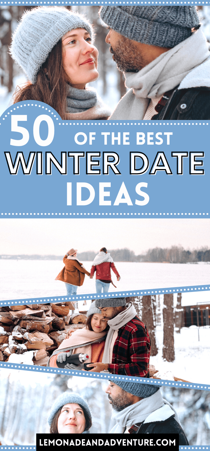 50+ Best Winter Date Ideas • lemonade + adventure