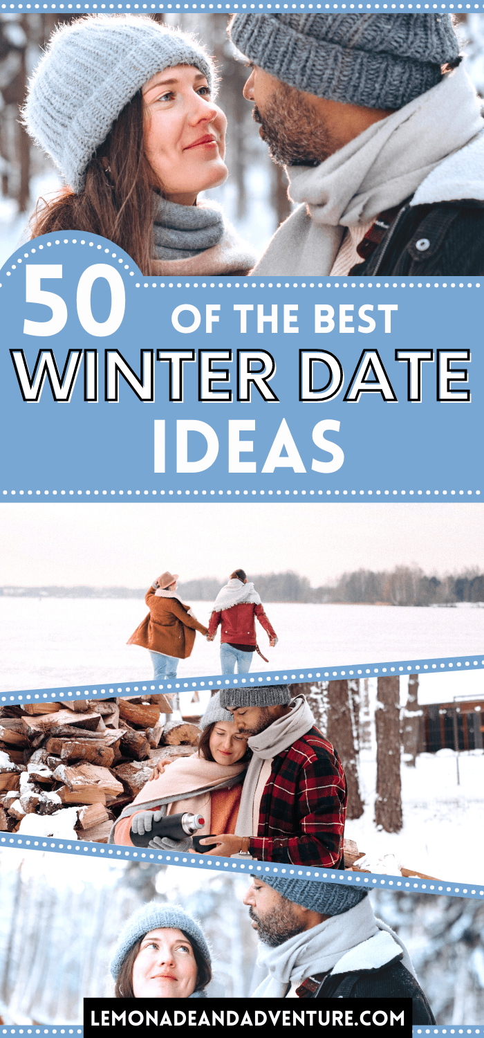 50+ Best Winter Date Ideas • Lemonade + Adventure